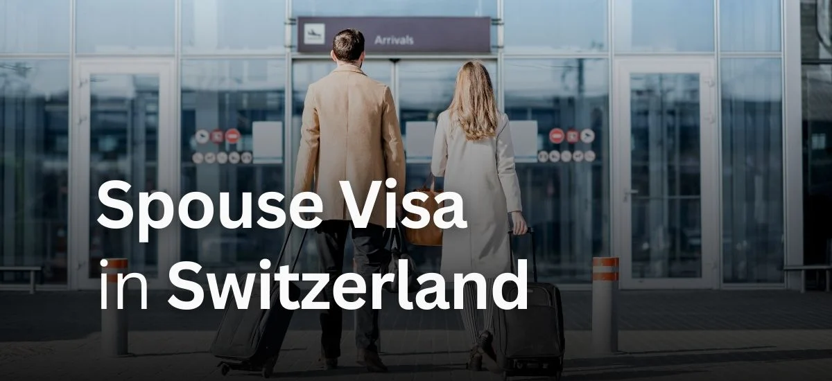 Obtain Spouse Visa in Switzerland